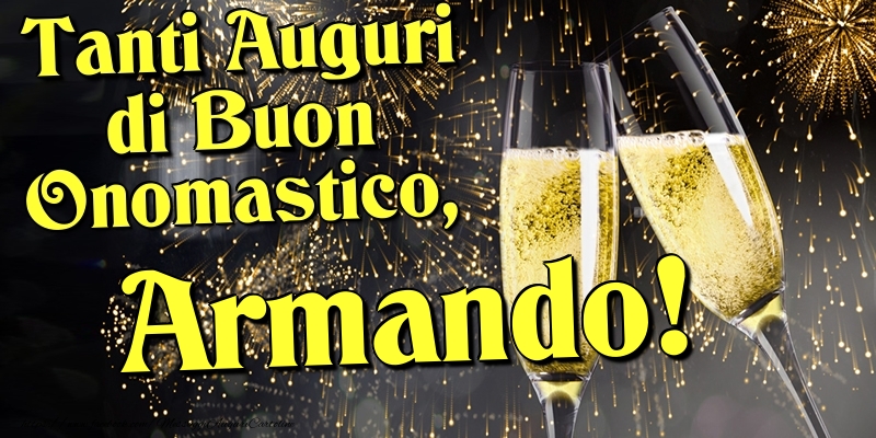 Cartoline di onomastico - Champagne | Tanti Auguri di Buon Onomastico, Armando