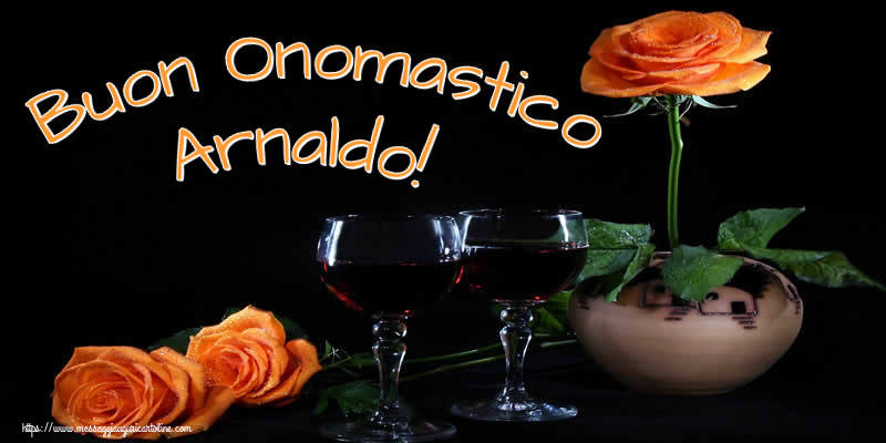 Cartoline di onomastico - Champagne & Rose | Buon Onomastico Arnaldo!