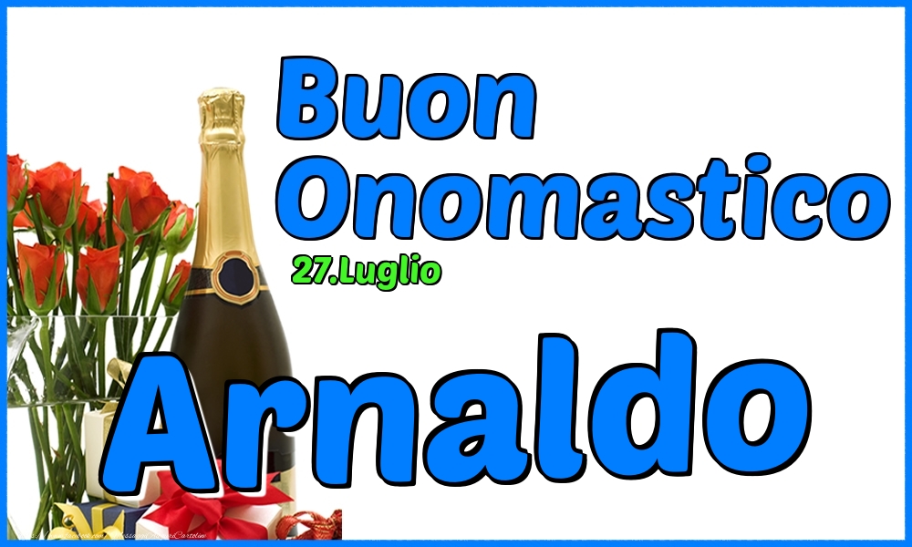 Cartoline di onomastico - Champagne & Rose | 27.Luglio - Buon Onomastico Arnaldo!
