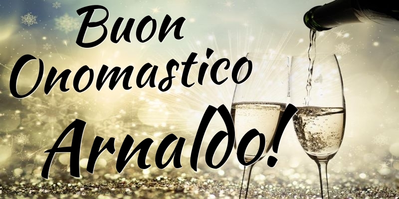 Cartoline di onomastico - Champagne | Buon Onomastico Arnaldo