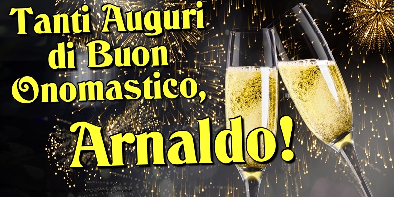 Cartoline di onomastico - Champagne | Tanti Auguri di Buon Onomastico, Arnaldo