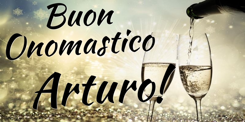 Cartoline di onomastico - Champagne | Buon Onomastico Arturo