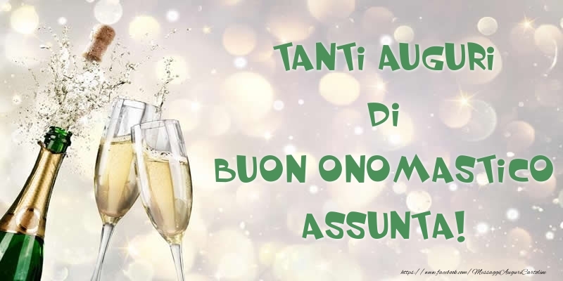 Cartoline di onomastico - Champagne | Tanti Auguri di Buon Onomastico Assunta!