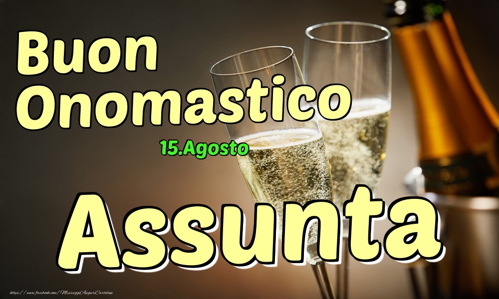 Cartoline di onomastico - Champagne | 15.Agosto - Buon Onomastico Assunta!
