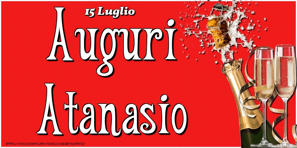  Cartoline di onomastico - Champagne | 15 Luglio - Auguri Atanasio!