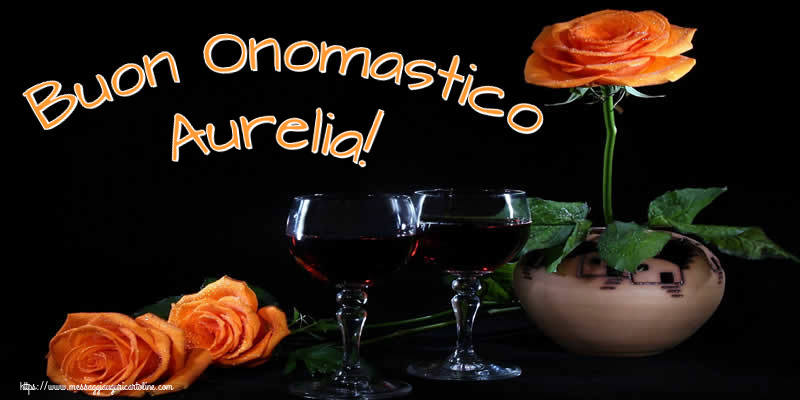 Cartoline di onomastico - Champagne & Rose | Buon Onomastico Aurelia!