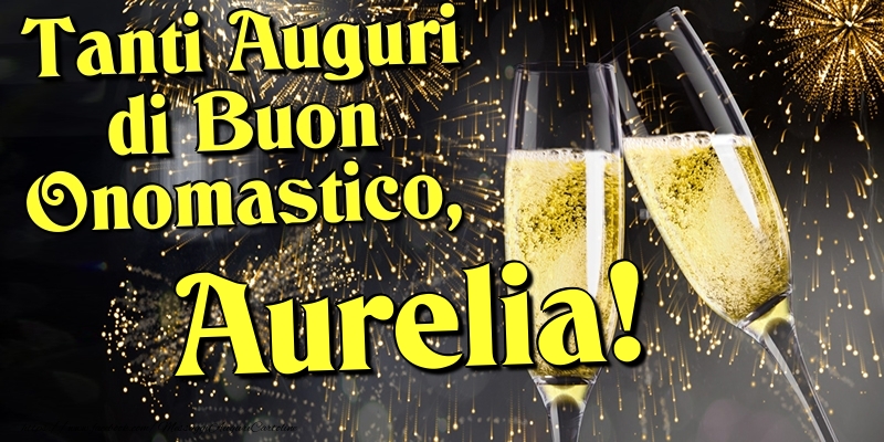  Cartoline di onomastico - Champagne | Tanti Auguri di Buon Onomastico, Aurelia