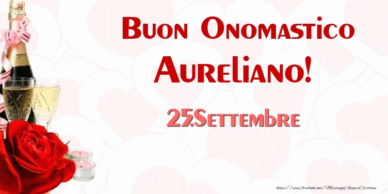 Cartoline di onomastico - Buon Onomastico Aureliano! 25.Settembre