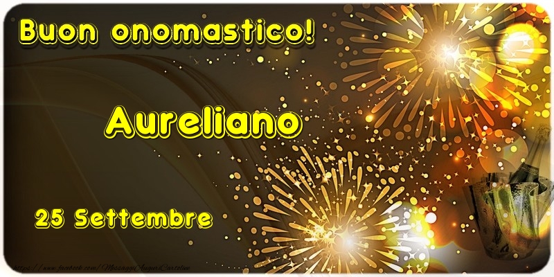 Cartoline di onomastico - Champagne | Buon Onomastico Aureliano! 25 Settembre
