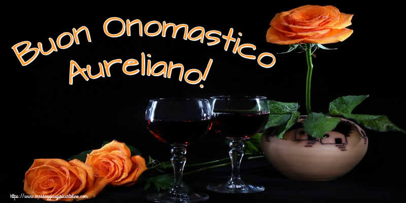 Cartoline di onomastico - Champagne & Rose | Buon Onomastico Aureliano!