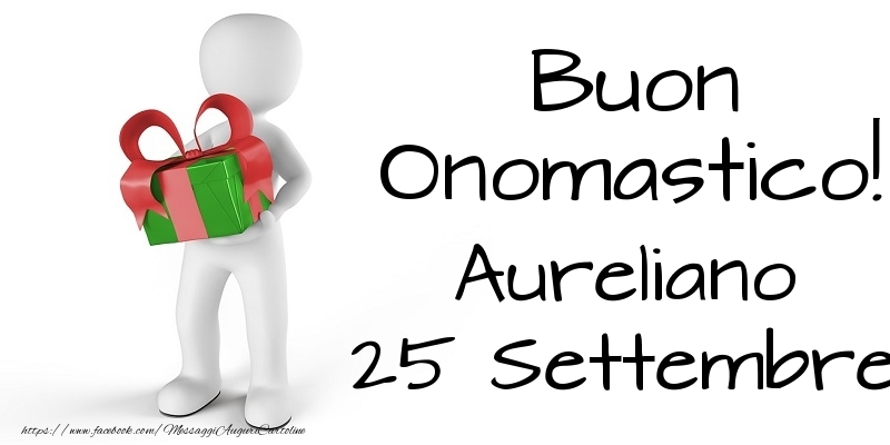 Cartoline di onomastico - Buon Onomastico  Aureliano! 25 Settembre