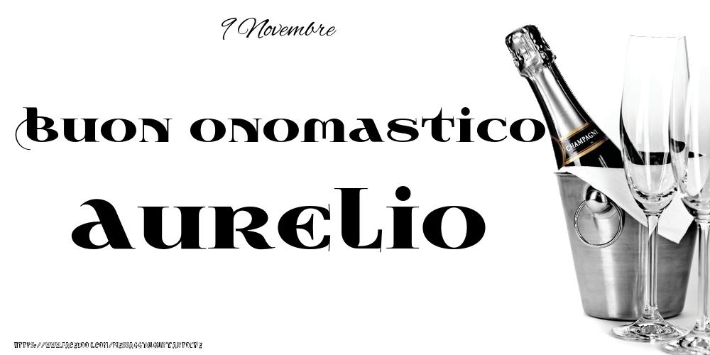 Cartoline di onomastico - 9 Novembre - Buon onomastico Aurelio!