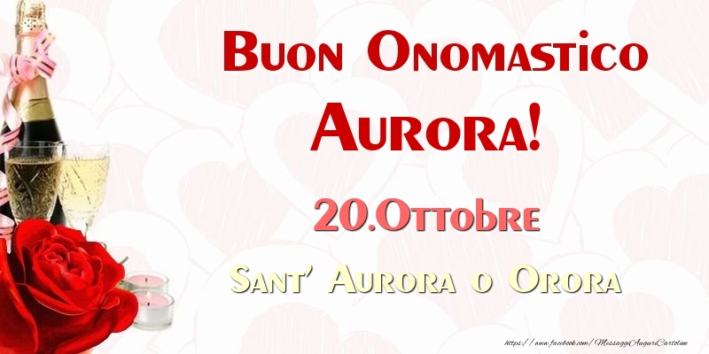 Cartoline di onomastico - Buon Onomastico Aurora! 20.Ottobre Sant' Aurora o Orora