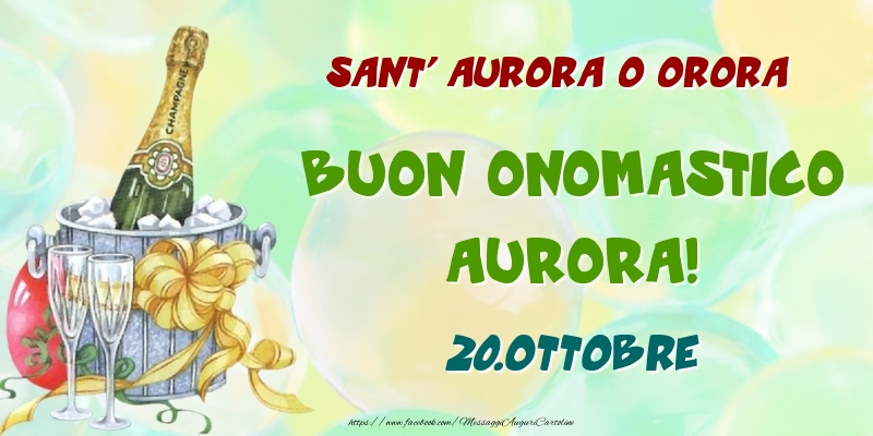 Cartoline di onomastico - Sant' Aurora o Orora Buon Onomastico, Aurora! 20.Ottobre