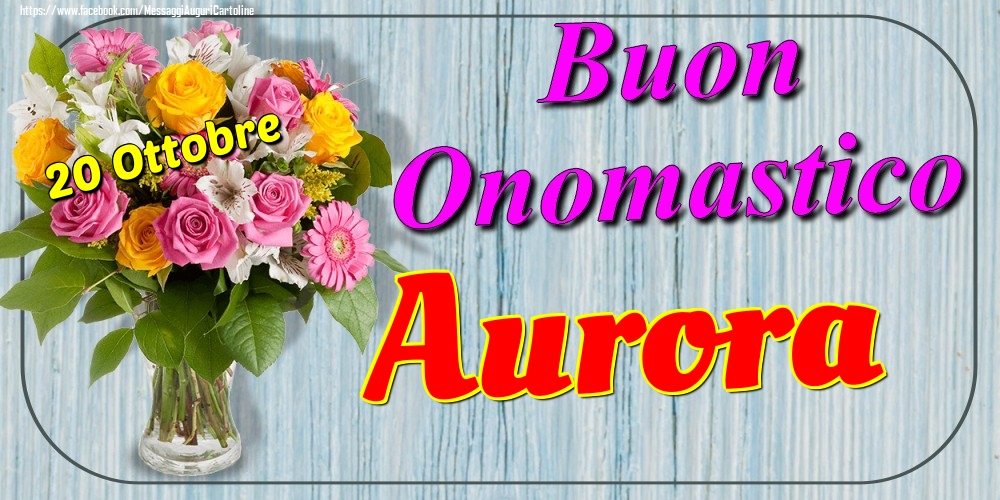 Cartoline di onomastico - 20 Ottobre - Buon Onomastico Aurora!