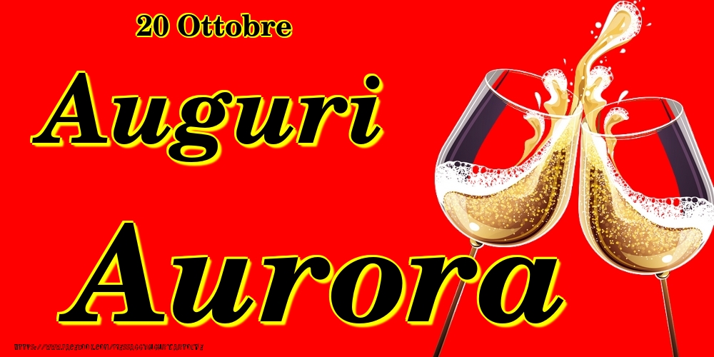 Cartoline di onomastico - Champagne | 20 Ottobre - Auguri Aurora!