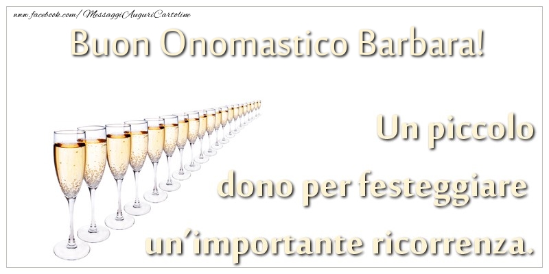 Cartoline di onomastico - Champagne | Un piccolo dono per festeggiare un’importante ricorrenza. Buon onomastico Barbara!