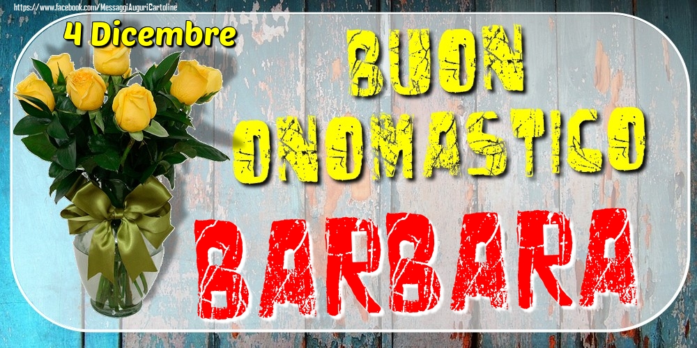 Cartoline di onomastico - Rose | 4 Dicembre - Buon Onomastico Barbara!