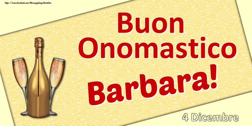 Cartoline di onomastico - Champagne | Buon Onomastico Barbara! - 4 Dicembre