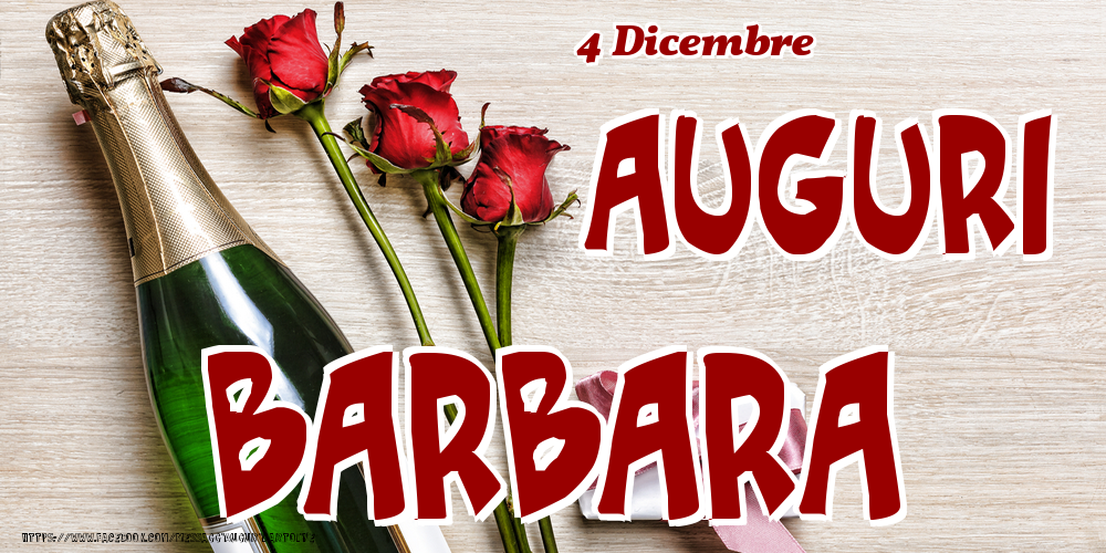 Cartoline di onomastico - Champagne & Fiori | 4 Dicembre - Auguri Barbara!