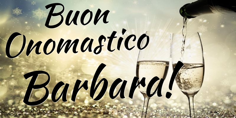 Cartoline di onomastico - Champagne | Buon Onomastico Barbara