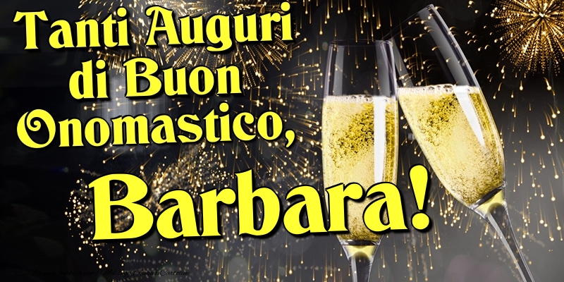 Cartoline di onomastico - Champagne | Tanti Auguri di Buon Onomastico, Barbara