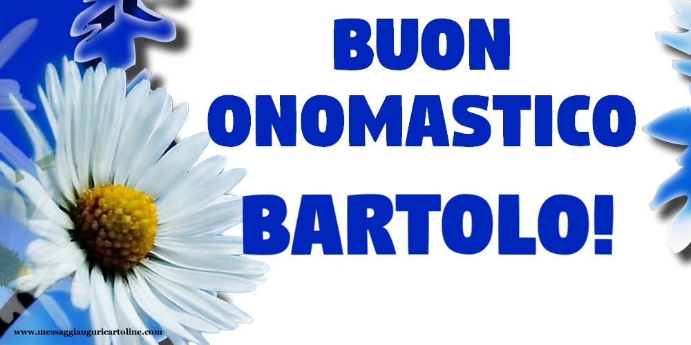 Cartoline di onomastico - Buon Onomastico Bartolo!