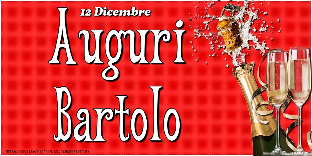  Cartoline di onomastico - Champagne | 12 Dicembre - Auguri Bartolo!