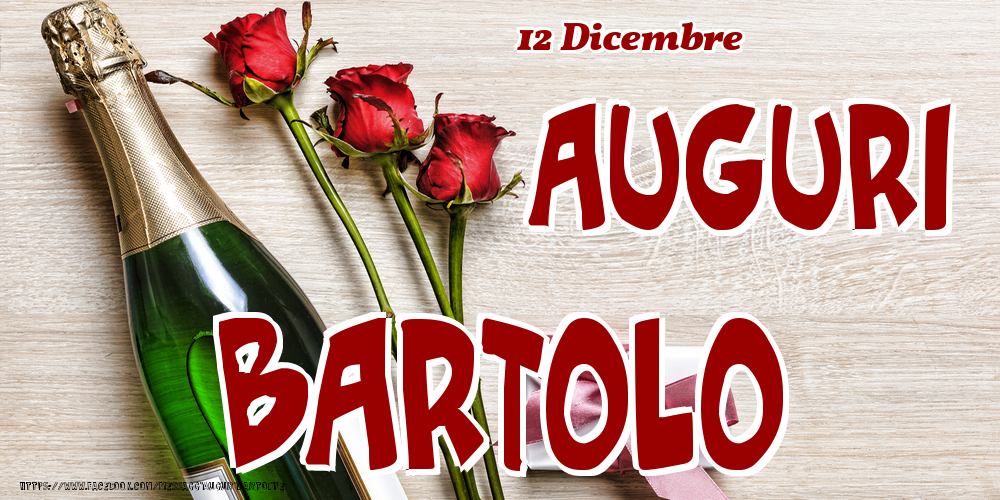 Cartoline di onomastico - 12 Dicembre - Auguri Bartolo!
