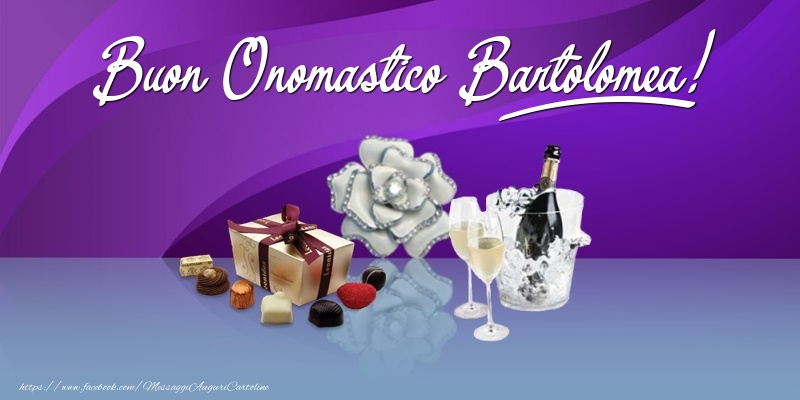 Cartoline di onomastico - Champagne & Fiori & Regalo | Buon Onomastico Bartolomea!