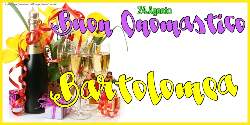  Cartoline di onomastico - Champagne | 24.Agosto - Buon Onomastico Bartolomea!