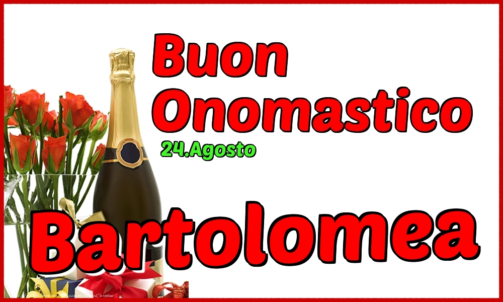 Cartoline di onomastico - Champagne | 24.Agosto - Buon Onomastico Bartolomea!