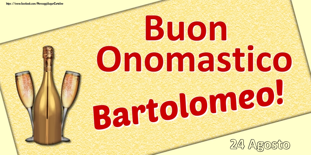 Cartoline di onomastico - Buon Onomastico Bartolomeo! - 24 Agosto