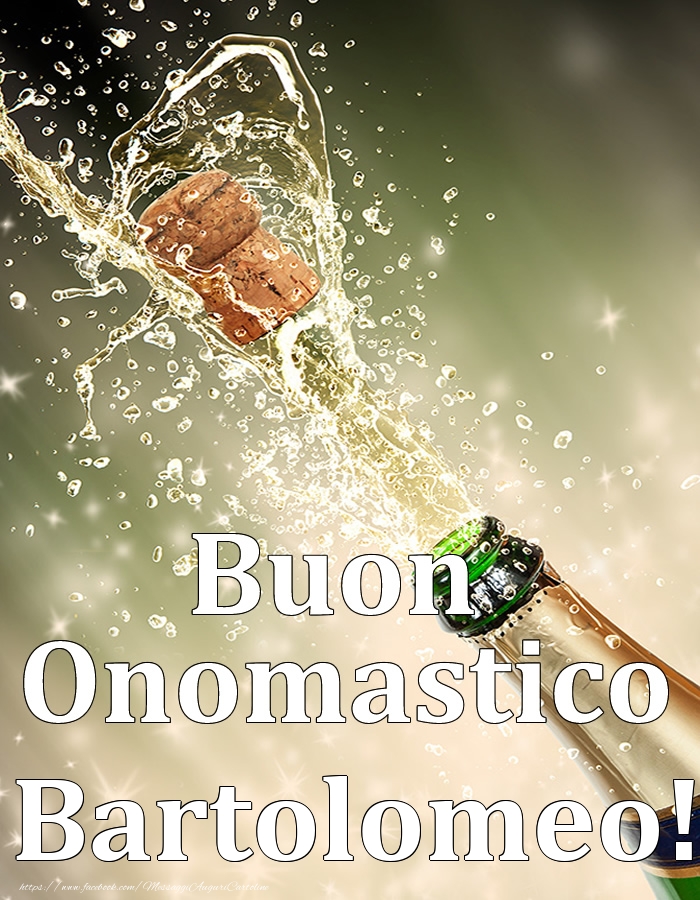 Cartoline di onomastico - Champagne | Buon Onomastico Bartolomeo!