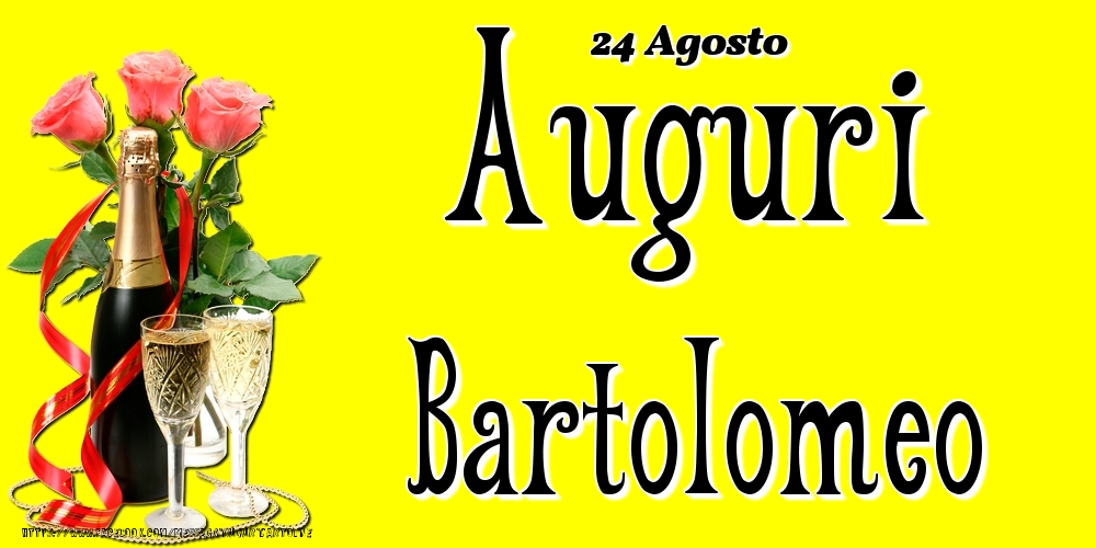 Cartoline di onomastico - 24 Agosto - Auguri Bartolomeo!