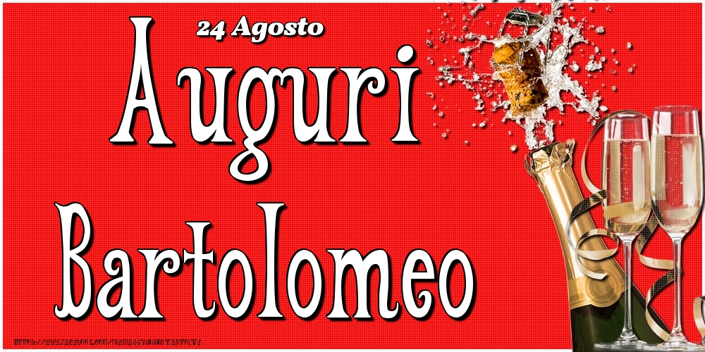 Cartoline di onomastico - Champagne | 24 Agosto - Auguri Bartolomeo!