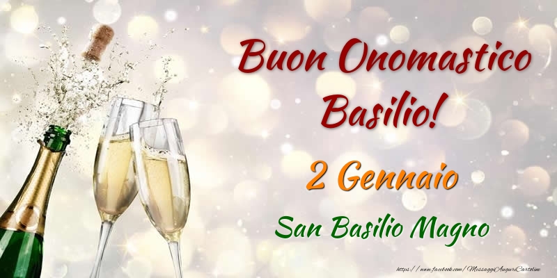 Cartoline di onomastico - Champagne | Buon Onomastico Basilio! 2 Gennaio San Basilio Magno