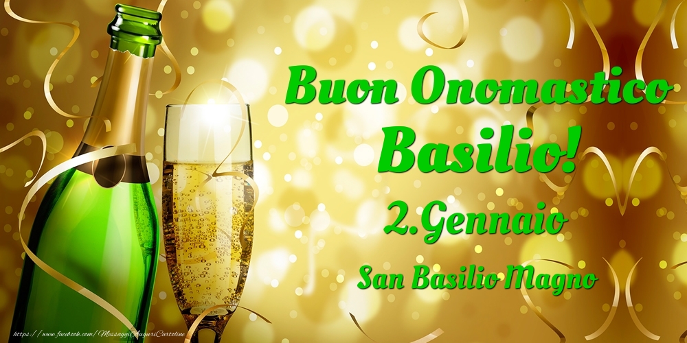 Cartoline di onomastico - Champagne | Buon Onomastico Basilio! 2.Gennaio - San Basilio Magno