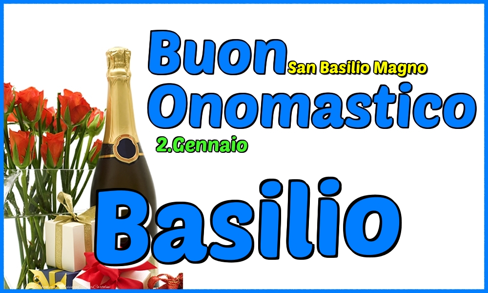 Cartoline di onomastico - Champagne & Rose | 2.Gennaio - Buon Onomastico Basilio!