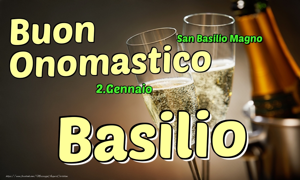 Cartoline di onomastico - Champagne | 2.Gennaio - Buon Onomastico Basilio!
