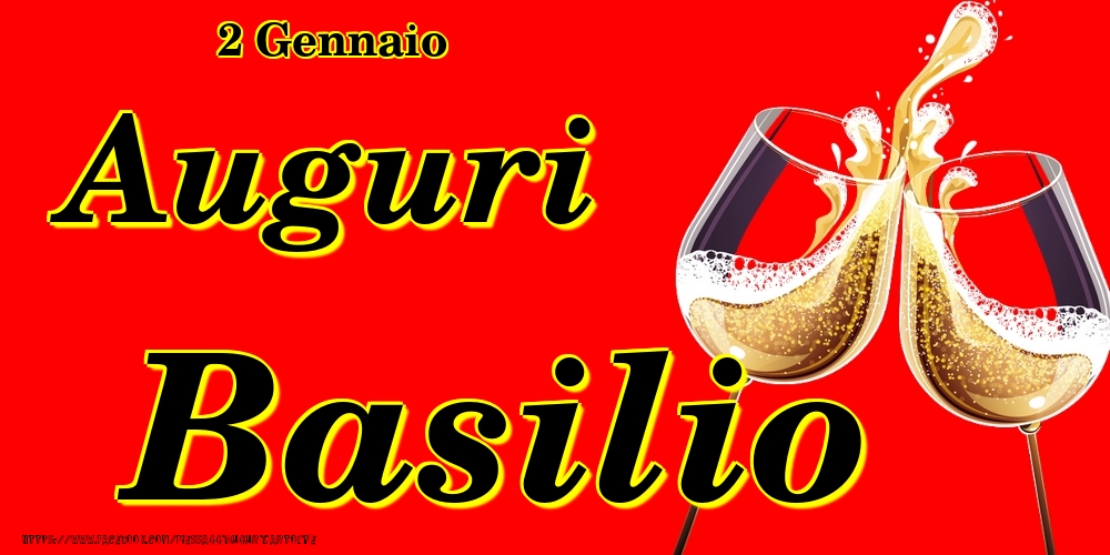 Cartoline di onomastico - Champagne | 2 Gennaio - Auguri Basilio!