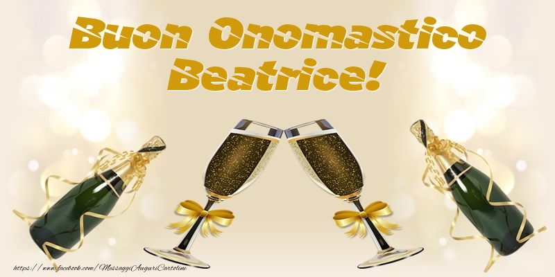 Cartoline di onomastico - Champagne | Buon Onomastico Beatrice!