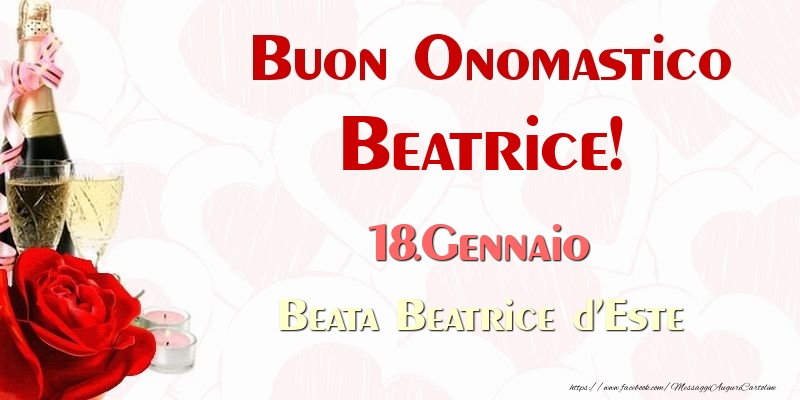 Cartoline di onomastico - Champagne | Buon Onomastico Beatrice! 18.Gennaio Beata Beatrice d'Este