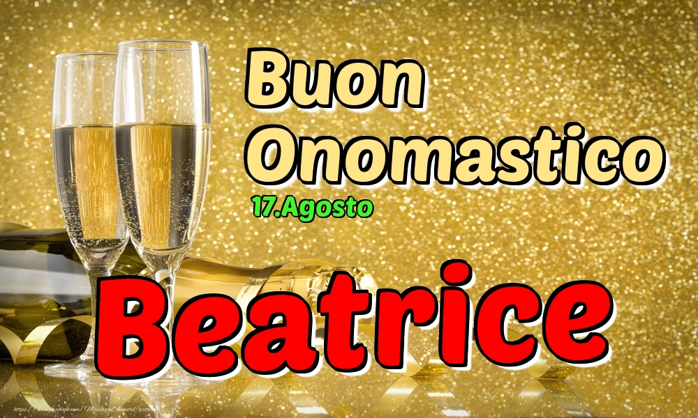 Cartoline di onomastico - Champagne | 17.Agosto - Buon Onomastico Beatrice!