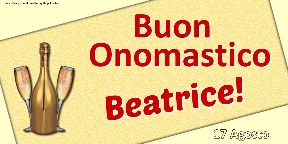 Cartoline di onomastico - Buon Onomastico Beatrice! - 17 Agosto