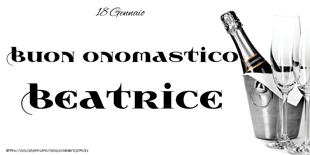 Cartoline di onomastico - Champagne | 18 Gennaio - Buon onomastico Beatrice!