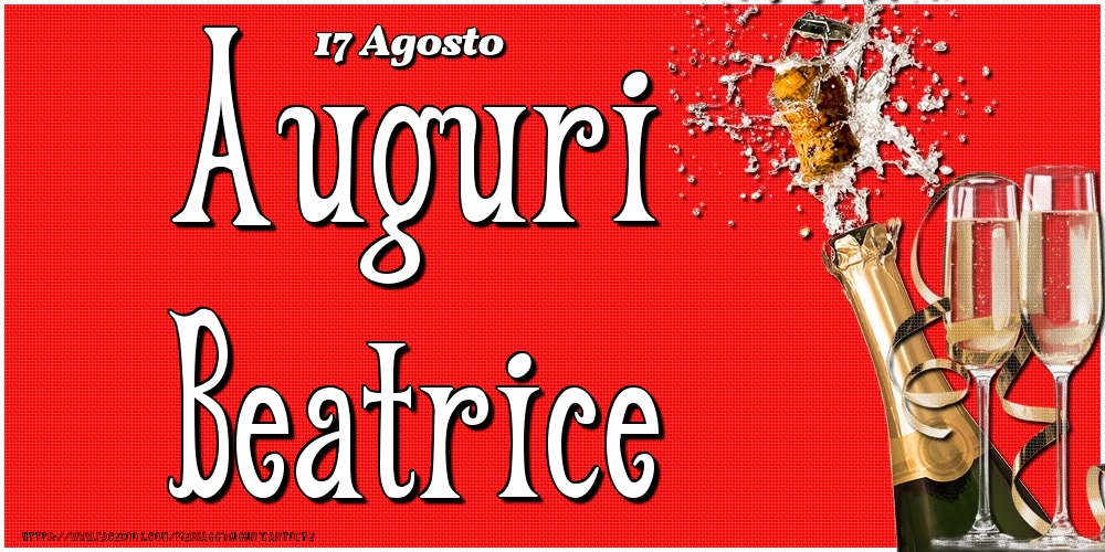 Cartoline di onomastico - Champagne | 17 Agosto - Auguri Beatrice!