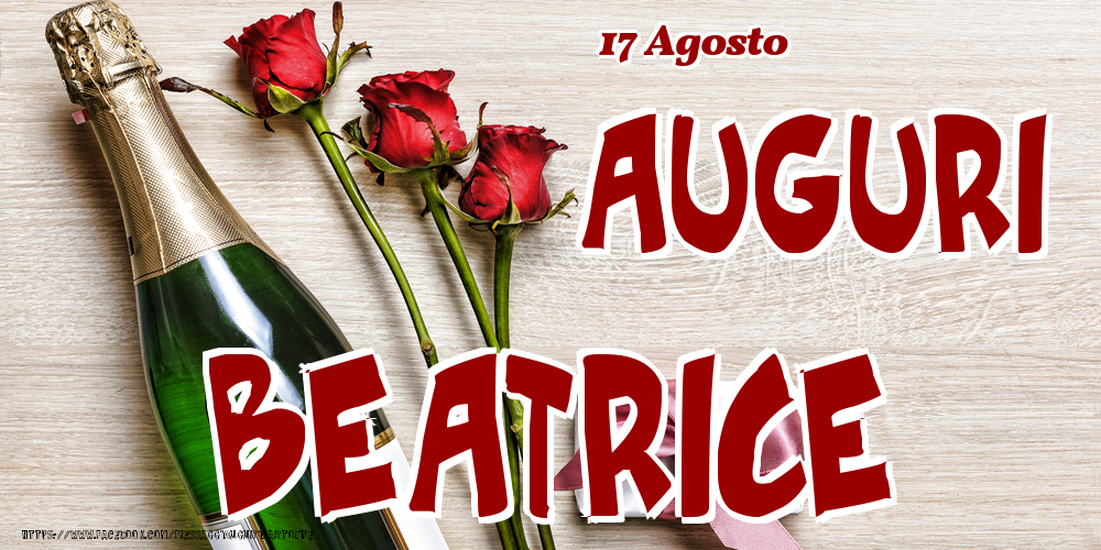 Cartoline di onomastico - 17 Agosto - Auguri Beatrice!