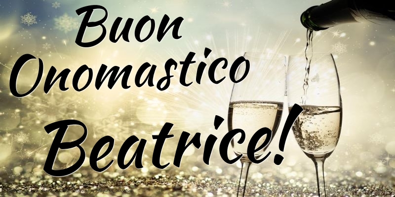 Cartoline di onomastico - Champagne | Buon Onomastico Beatrice
