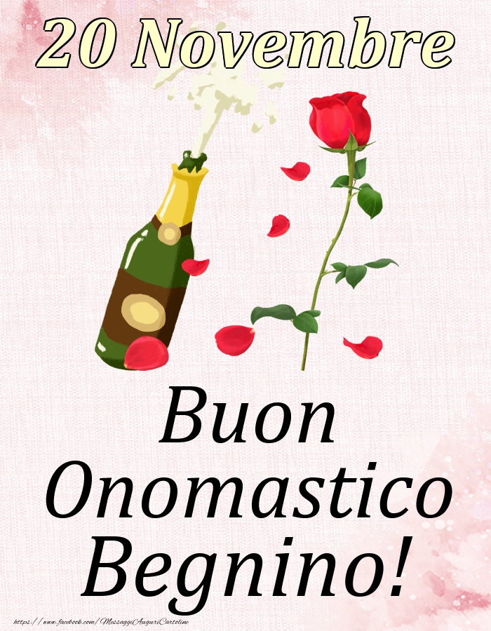 Cartoline di onomastico - Champagne & Rose | Buon Onomastico Begnino! - 20 Novembre